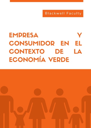 EMPRESA Y CONSUMIDOR EN EL CONTEXTO DE LA ECONOMÍA VERDE