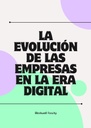 LA EVOLUCIÓN DE LAS EMPRESAS EN LA ERA DIGITAL