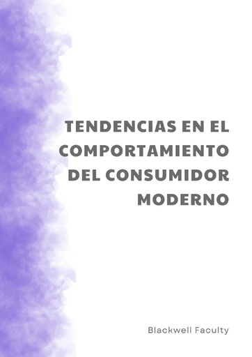 TENDENCIAS EN EL COMPORTAMIENTO DEL CONSUMIDOR MODERNO