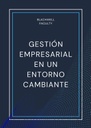 GESTIÓN EMPRESARIAL EN UN ENTORNO CAMBIANTE