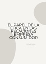 EL PAPEL DE LA ETICA EN LAS RELACIONES EMPRESA CONSUMIDOR