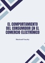 EL COMPORTAMIENTO DEL CONSUMIDOR EN EL COMERCIO ELECTRÓNICO
