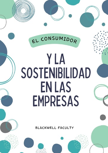 EL CONSUMIDOR Y LA SOSTENIBILIDAD EN LAS EMPRESAS
