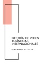 GESTIÓN DE REDES TURÍSTICAS INTERNACIONALES
