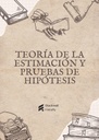 TEORÍA DE LA ESTIMACIÓN Y PRUEBAS DE HIPÓTESIS