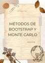 MÉTODOS DE BOOTSTRAP Y MONTE CARLO