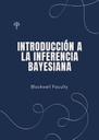 INTRODUCCIÓN A LA INFERENCIA BAYESIANA