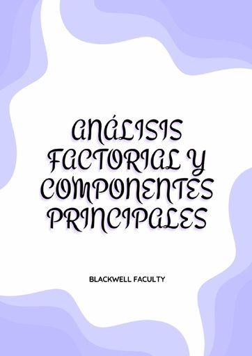 ANÁLISIS FACTORIAL Y COMPONENTES PRINCIPALES