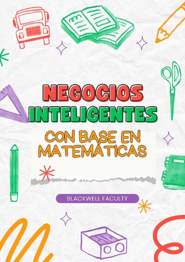 NEGOCIOS INTELIGENTES CON BASE EN MATEMÁTICAS