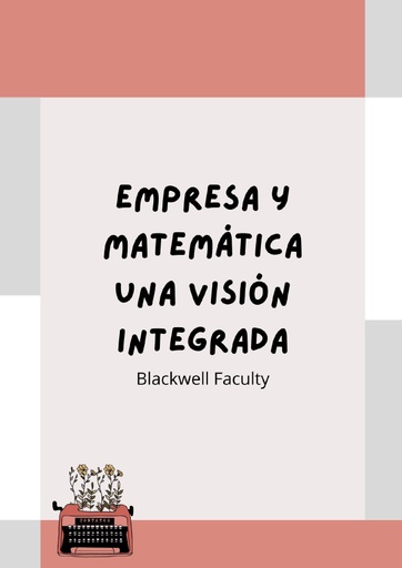EMPRESA Y MATEMÁTICA UNA VISIÓN INTEGRADA