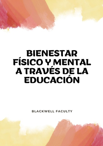 BIENESTAR FÍSICO Y MENTAL A TRAVÉS DE LA EDUCACIÓN