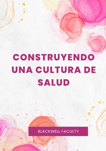 CONSTRUYENDO UNA CULTURA DE SALUD