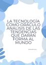 LA TECNOLOGÍA COMO ORÁCULO ANÁLISIS DE LAS TENDENCIAS QUE DARÁN FORMA AL MUNDO