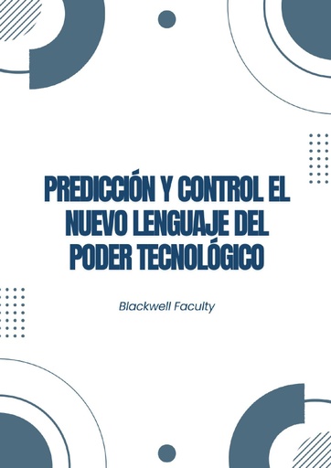 PREDICCIÓN Y CONTROL EL NUEVO LENGUAJE DEL PODER TECNOLÓGICO