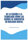DE LA FICCIÓN A LA TECNOLOGÍA CÓMO LOS SUEÑOS SE CONVIERTEN EN REALIDAD DIGITAL