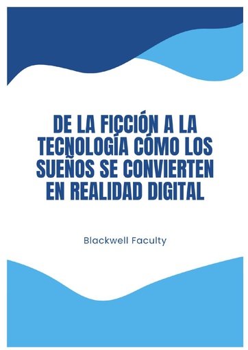 DE LA FICCIÓN A LA TECNOLOGÍA CÓMO LOS SUEÑOS SE CONVIERTEN EN REALIDAD DIGITAL