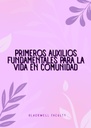 PRIMEROS AUXILIOS FUNDAMENTALES PARA LA VIDA EN COMUNIDAD