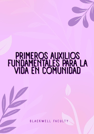 PRIMEROS AUXILIOS FUNDAMENTALES PARA LA VIDA EN COMUNIDAD