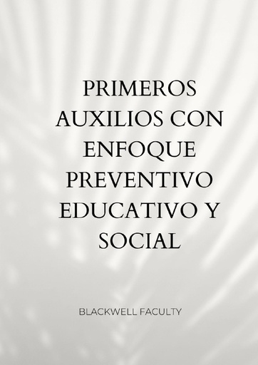 PRIMEROS AUXILIOS CON ENFOQUE PREVENTIVO EDUCATIVO Y SOCIAL