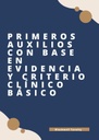 PRIMEROS AUXILIOS CON BASE EN EVIDENCIA Y CRITERIO CLÍNICO BÁSICO