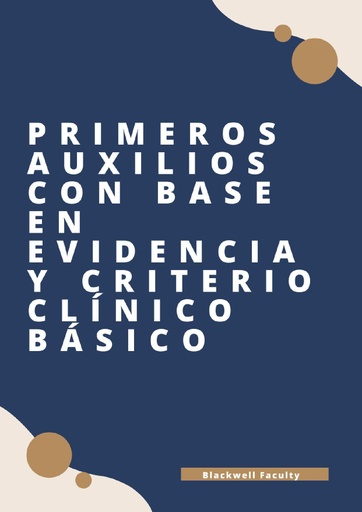 PRIMEROS AUXILIOS CON BASE EN EVIDENCIA Y CRITERIO CLÍNICO BÁSICO
