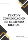 TEXTO Y COMUNICACIÓN EN EL MUNDO DIGITAL