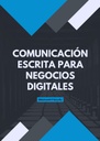 COMUNICACIÓN ESCRITA PARA NEGOCIOS DIGITALES