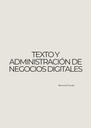 TEXTO Y ADMINISTRACIÓN DE NEGOCIOS DIGITALES