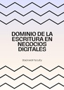 DOMINIO DE LA ESCRITURA EN NEGOCIOS DIGITALES