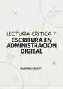 LECTURA CRÍTICA Y ESCRITURA EN ADMINISTRACIÓN DIGITAL