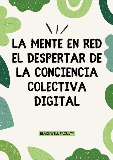 LA MENTE EN RED EL DESPERTAR DE LA CONCIENCIA COLECTIVA DIGITAL