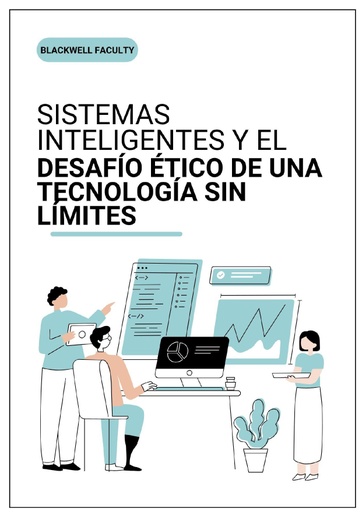 SISTEMAS INTELIGENTES Y EL DESAFÍO ÉTICO DE UNA TECNOLOGÍA SIN LÍMITES