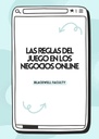 LAS REGLAS DEL JUEGO EN LOS NEGOCIOS ONLINE