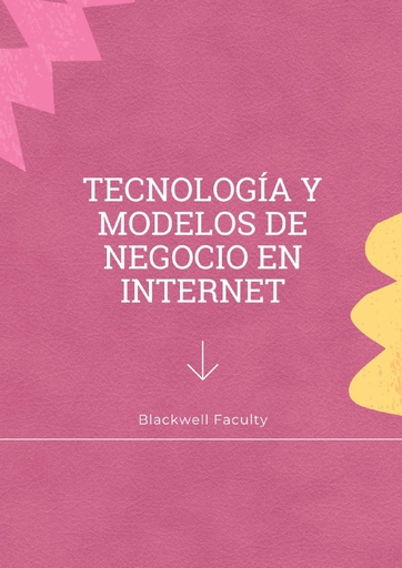 TECNOLOGÍA Y MODELOS DE NEGOCIO EN INTERNET