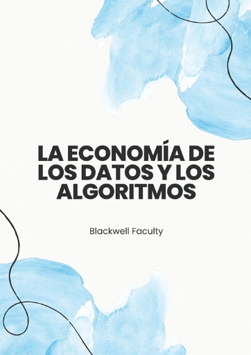 LA ECONOMÍA DE LOS DATOS Y LOS ALGORITMOS