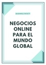 NEGOCIOS ONLINE PARA EL MUNDO GLOBAL