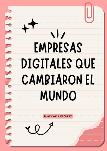 EMPRESAS DIGITALES QUE CAMBIARON EL MUNDO