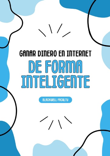 GANAR DINERO EN INTERNET DE FORMA INTELIGENTE