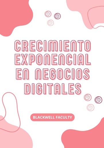 CRECIMIENTO EXPONENCIAL EN NEGOCIOS DIGITALES