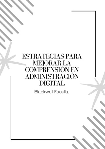 ESTRATEGIAS PARA MEJORAR LA COMPRENSIÓN EN ADMINISTRACIÓN DIGITAL