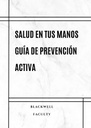 SALUD EN TUS MANOS GUÍA DE PREVENCIÓN ACTIVA