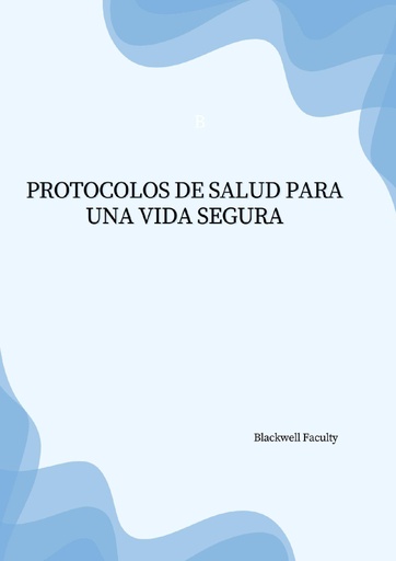 PROTOCOLOS DE SALUD PARA UNA VIDA SEGURA