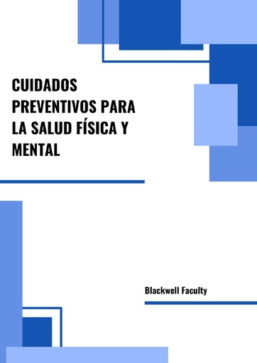 CUIDADOS PREVENTIVOS PARA LA SALUD FÍSICA Y MENTAL