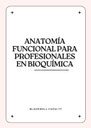ANATOMÍA FUNCIONAL PARA PROFESIONALES EN BIOQUÍMICA