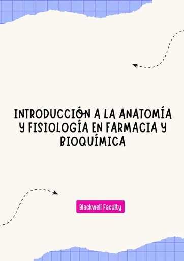INTRODUCCIÓN A LA ANATOMÍA Y FISIOLOGÍA EN FARMACIA Y BIOQUÍMICA