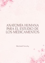 ANATOMÍA HUMANA PARA EL ESTUDIO DE LOS MEDICAMENTOS