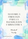 ANATOMÍA Y FISIOLOGÍA PARA LA INVESTIGACIÓN FARMACÉUTICA