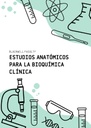 ESTUDIOS ANATÓMICOS PARA LA BIOQUÍMICA CLÍNICA
