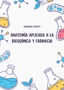 ANATOMÍA APLICADA A LA BIOQUÍMICA Y FARMACIA
