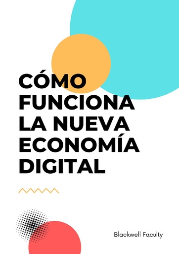 CÓMO FUNCIONA LA NUEVA ECONOMÍA DIGITAL